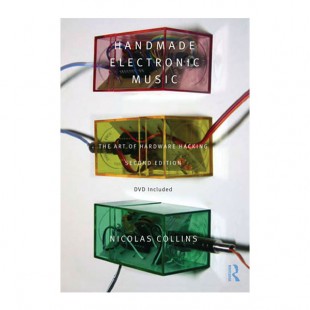 Handmade Electronic Music: The Art of Hardware Hacking